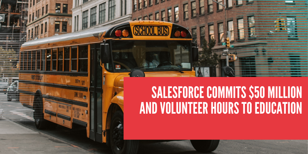 Salesforce Commits 50 Million And Volunteer Hours To Education Mason 